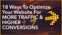 18 Ways To Optimize Your Website For More Traffic and Higher Conversions