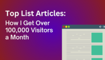How I Get Over 100,000 Visitors a Month With Top List Articles