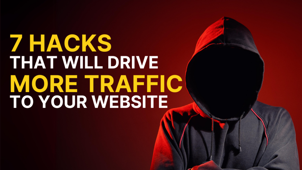 hacks to drive more traffic to your website